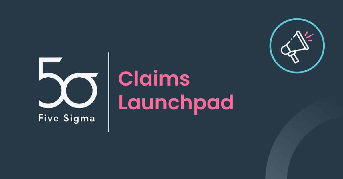 New Claims Launchpad Lets You Get Your Claims Operation Up and Running Rapidly